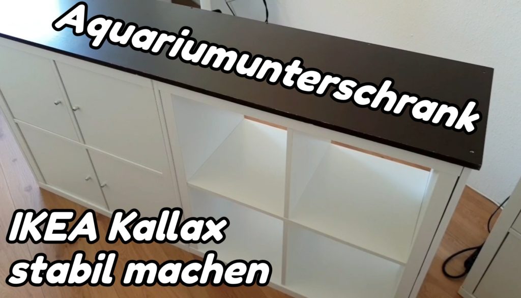 Aquariumunterschrank – IKEA Kallax stabil machen
